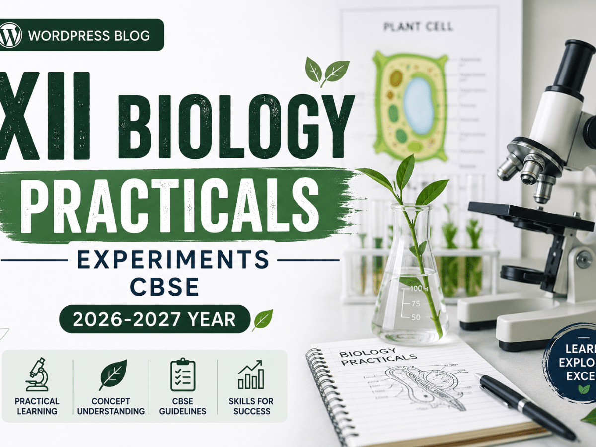 XII Biology Practicals Experiments: 2026-2027